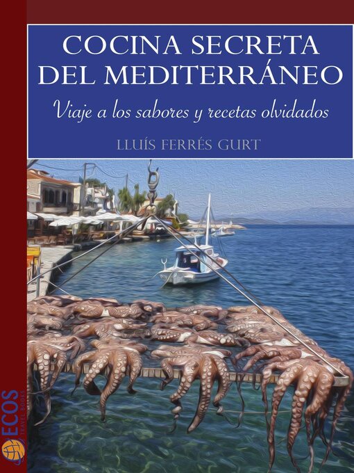 Title details for Cocina secreta del Mediterráneo by Ecos Travel Books - Available